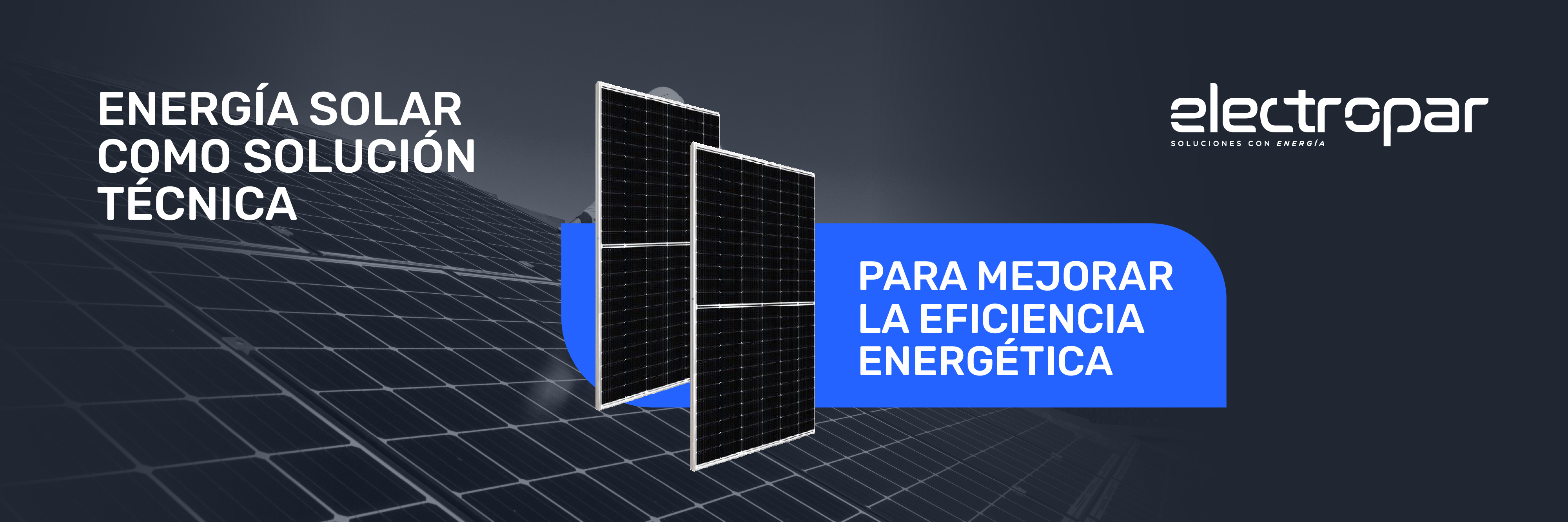Energía solar como solución técnica y estratégica para mejorar la eficiencia energética